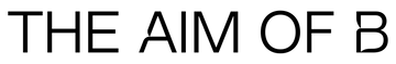 THE AIM OF B